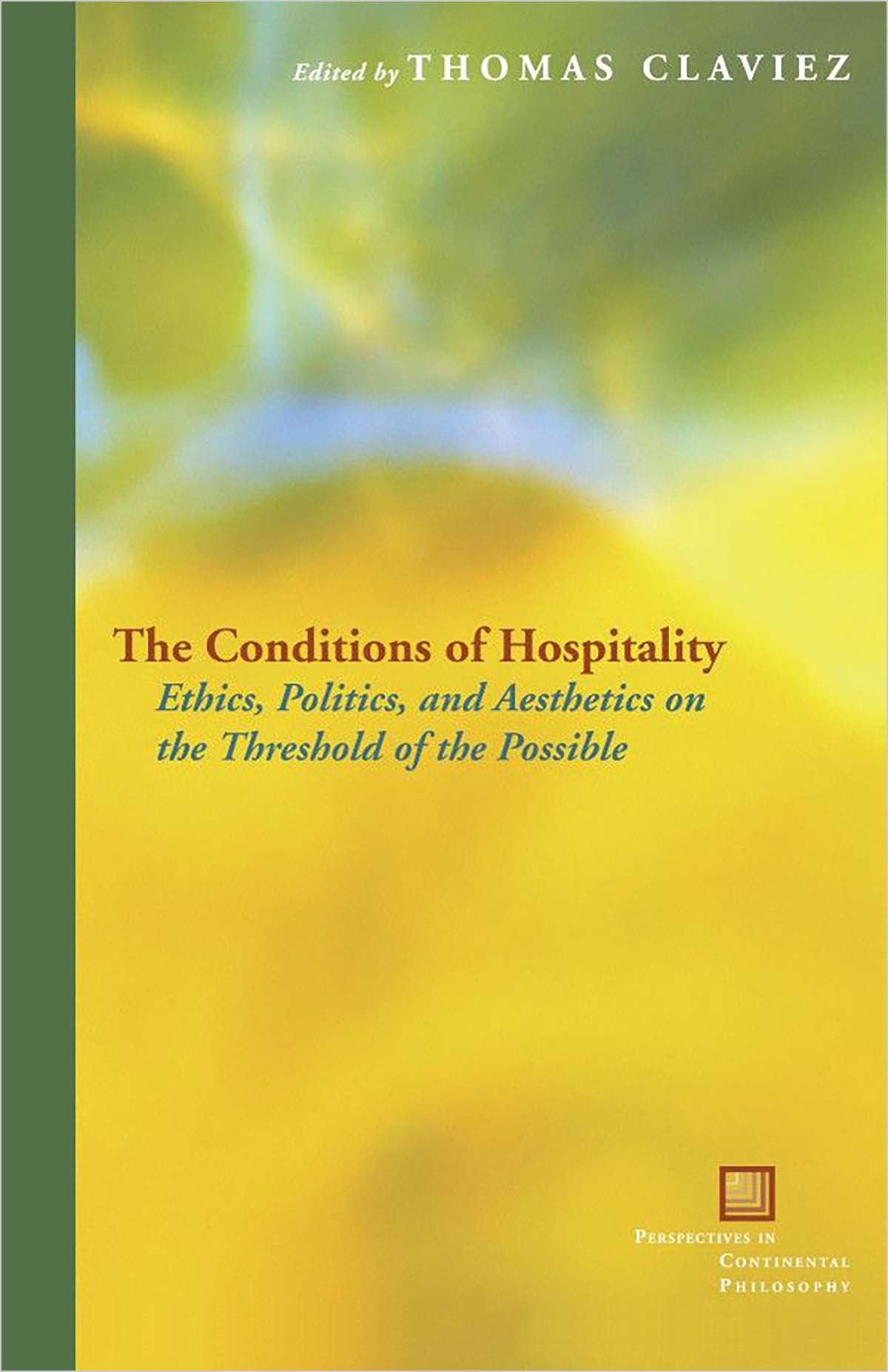 The Conditions of Hospitality: Ethics, Politics and Aesthetics on the Threshold of the Possible. New York: Fordham UP, 2013.